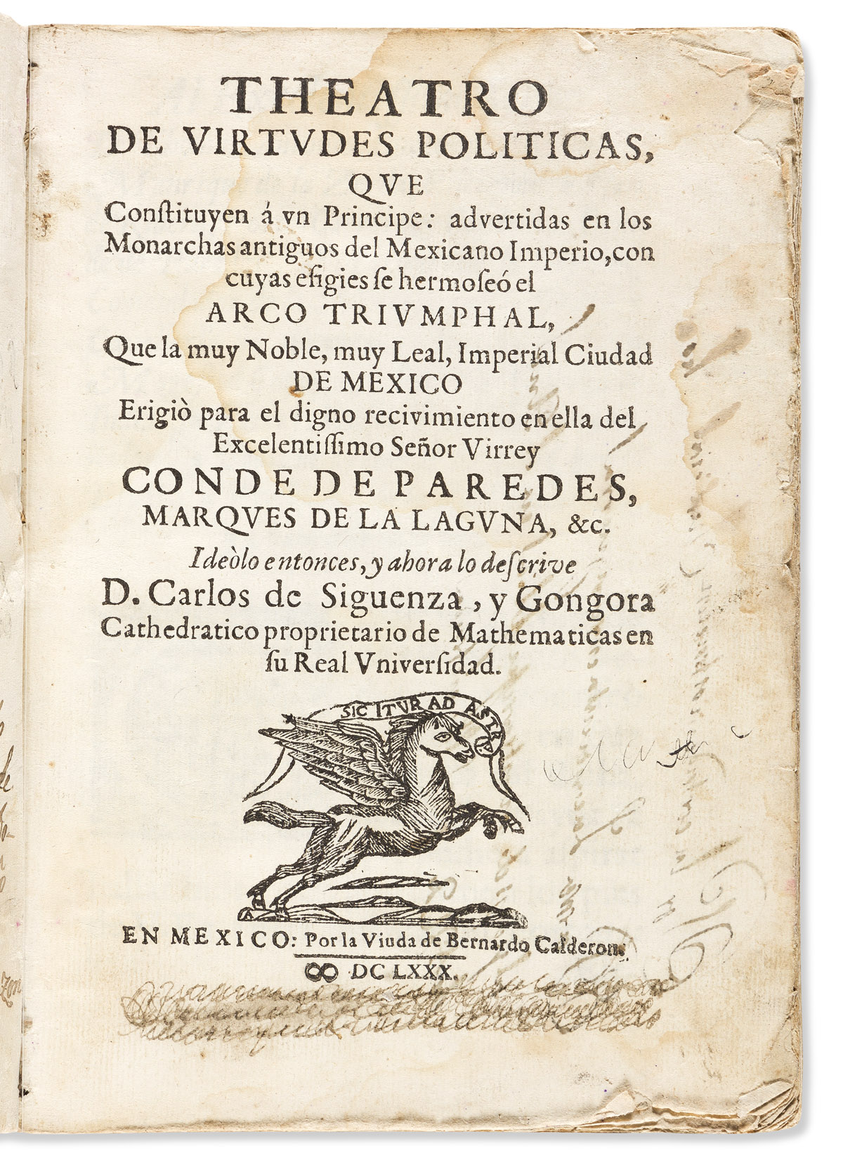 (MEXICAN IMPRINT--1680.) Carlos de Sigüenza y Góngora. Theatro de virtudes politicas, que constituyen á un principe,